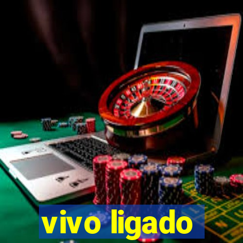 vivo ligado